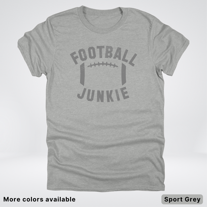 Football Junkie – Gray Design - T-Shirt