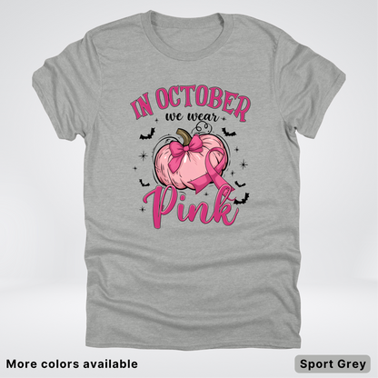 In October We Wear Pink Bats & Big Pumpkin - T-Shirt