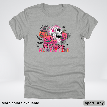 In October We Wear Pink Skull Pumpkins Spiders & Bats - T-Shirt