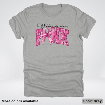 In October We Wear Pink Shimmer - T-Shirt