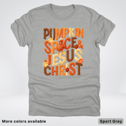 Pumpkin Spice & Jesus Christ Turkey & Flowers Crochet - T-Shirts