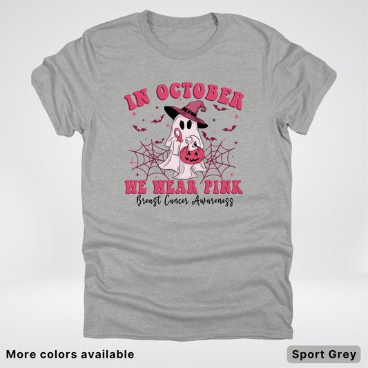 In October We Wear Pink Trick or Treating Ghost Witch - T-Shirt