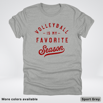 Volleyball Is My Favorite Season - Maroon Design - T-Shirt