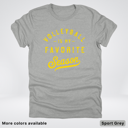 Volleyball Is My Favorite Season - Gold Design - T-Shirt