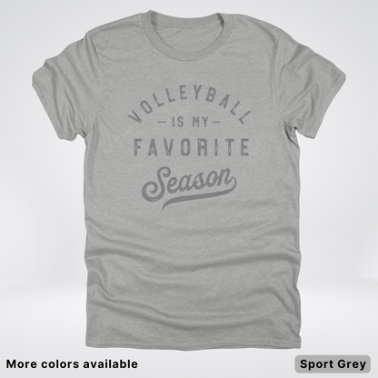 Volleyball Is My Favorite Season - Gray Design - T-Shirt