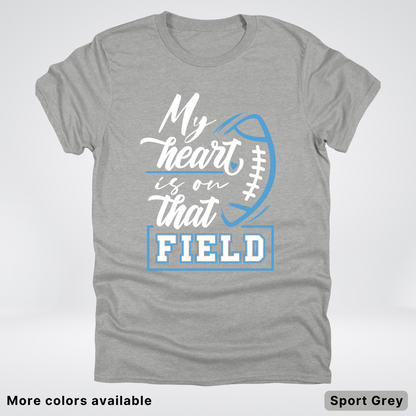 My Heart Is On That Field – Light Blue Design – T-Shirts