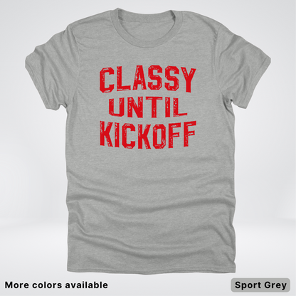 Classy Until Kickoff – Red Design - Football - T-Shirt