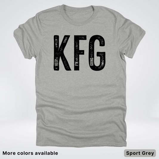 Keep F'N Going T-Shirt