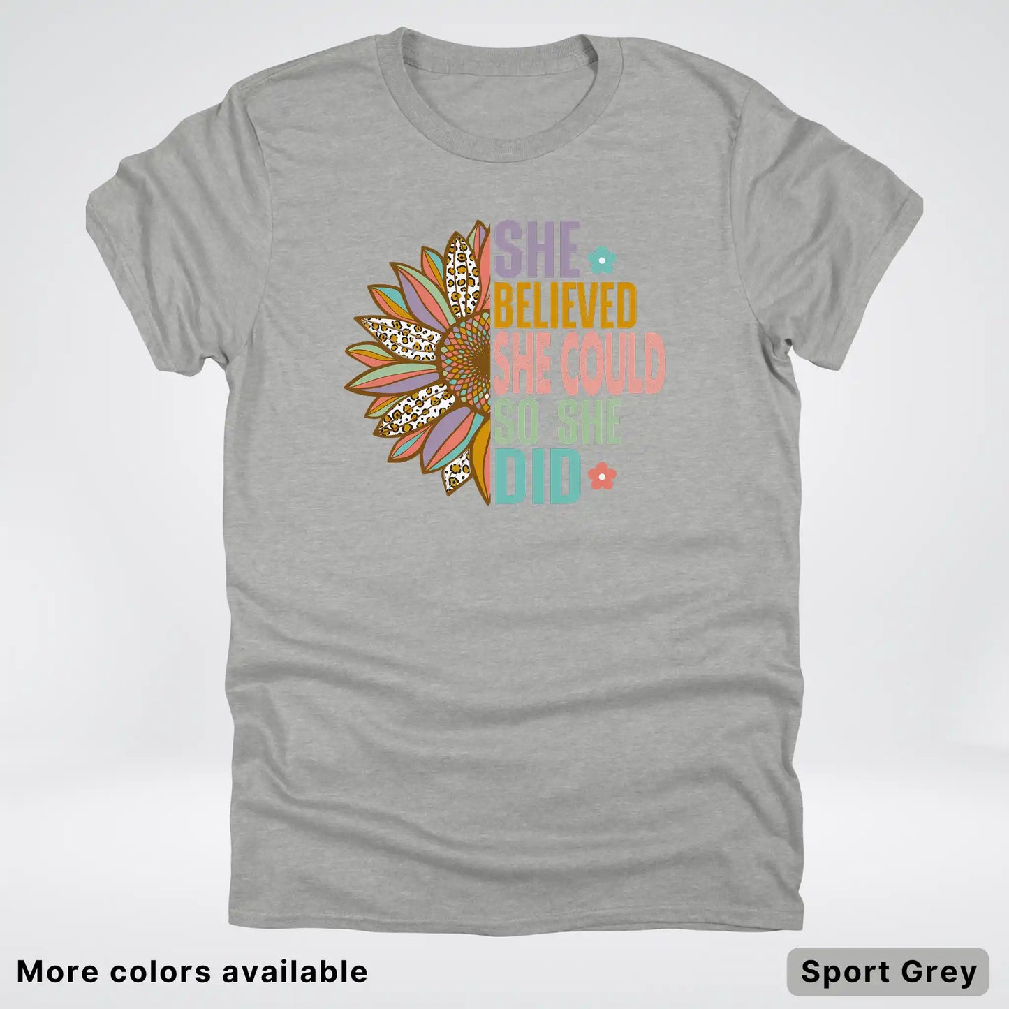 She Believed She Could So She Did – Sunflower Inspirational Graphic T-Shirt