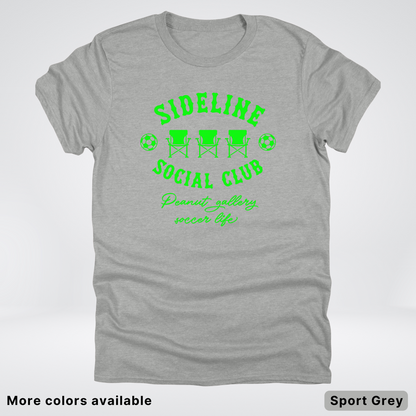 Sideline Social Club Peanut Gallery Soccer Life – Green Design - T-Shirt