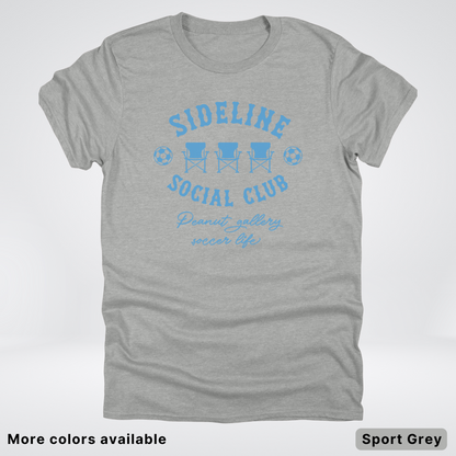 Sideline Social Club Peanut Gallery Soccer Life – Light Blue Design - T-Shirt