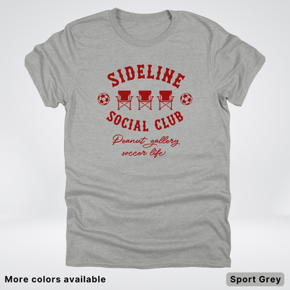 Sideline Social Club Peanut Gallery Soccer Life – Maroon Design - T-Shirt