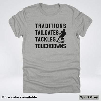 Traditions Tailgates Tackles and Touchdowns - Black Design - Football T-Shirt