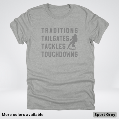 Traditions Tailgates Tackles and Touchdowns - Gray Design - Football T-Shirt