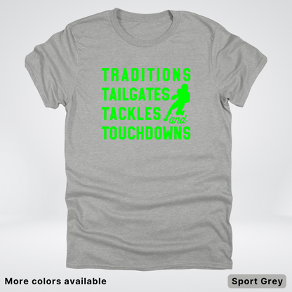 Traditions Tailgates Tackles and Touchdowns – Green Design - Football T-Shirt