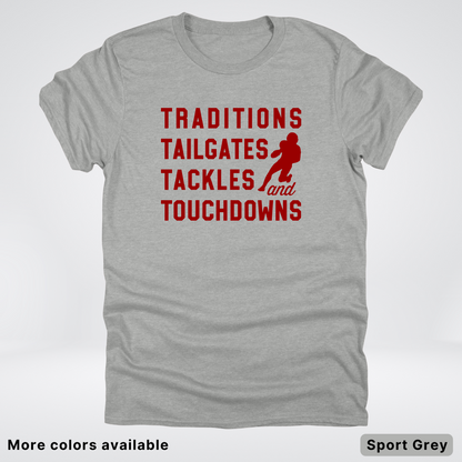 Traditions Tailgates Tackles and Touchdowns – Maroon Design - Football T-Shirt