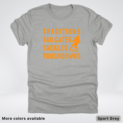 Traditions Tailgates Tackles and Touchdowns – Orange Design - Football T-Shirt