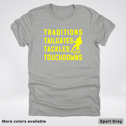 Traditions Tailgates Tackles and Touchdowns – Yellow Design - Football T-Shirt