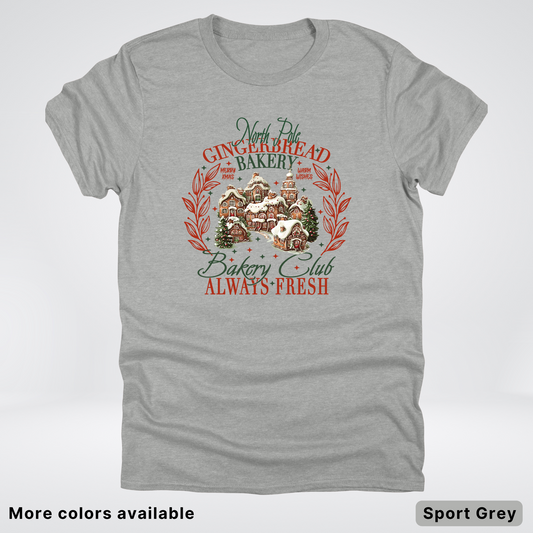 North Pole Gingerbread Bakery  Club Always Fresh - T-Shirt