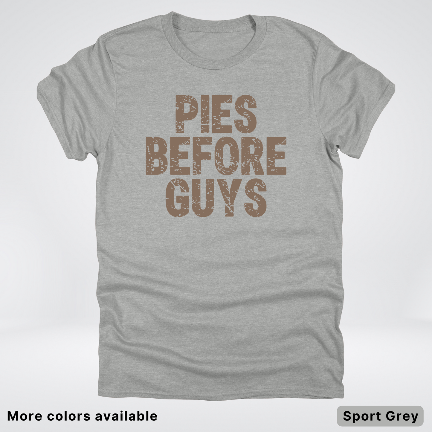 Pies Before Guys - T-Shirt