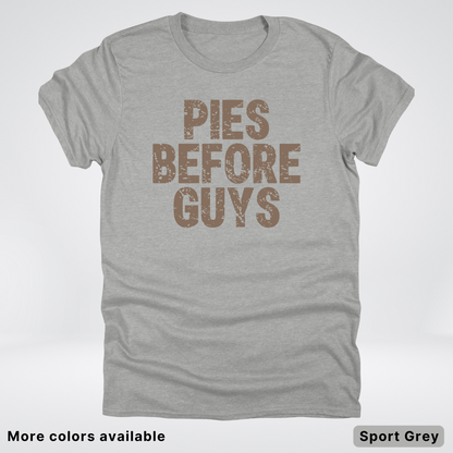 Pies Before Guys - T-Shirt