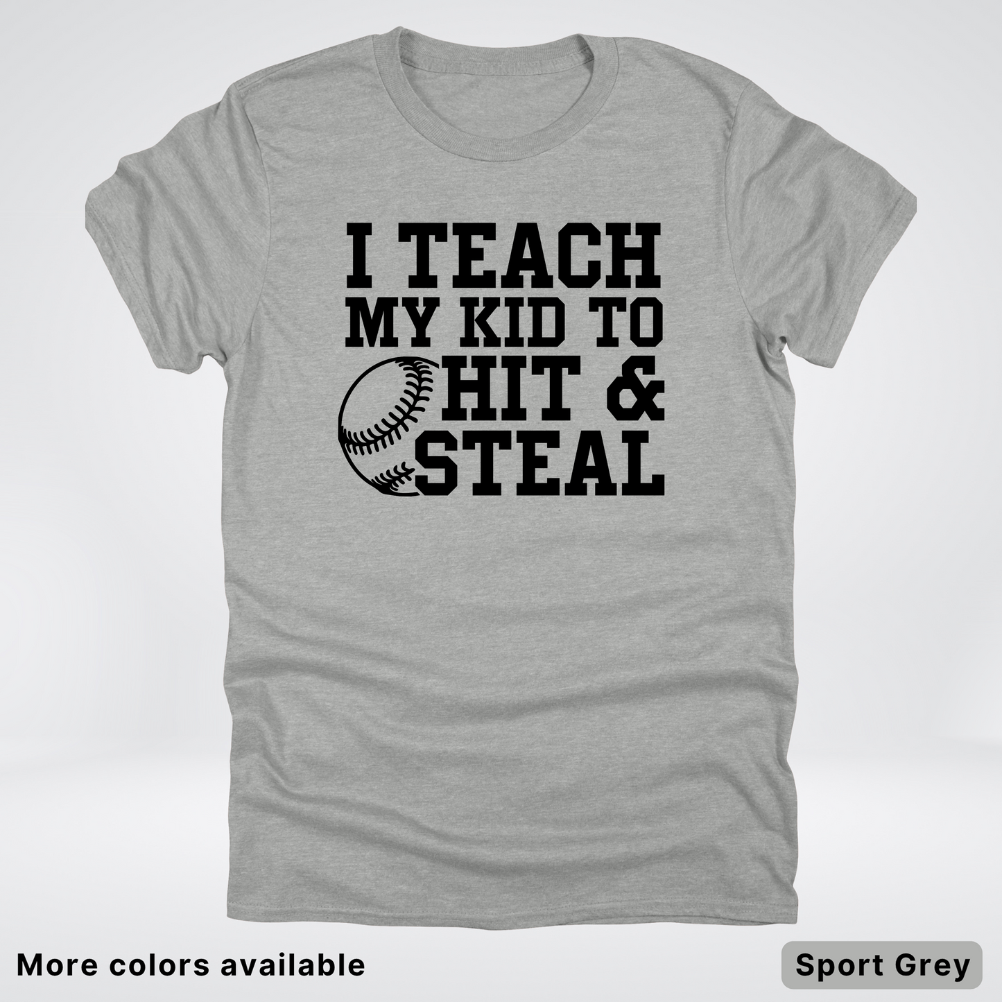 I Teach My Kids To Hit & Steal - Black Design - T-Shirt