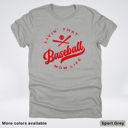 Livin' That Baseball Mom Life - Red Design - T-Shirt