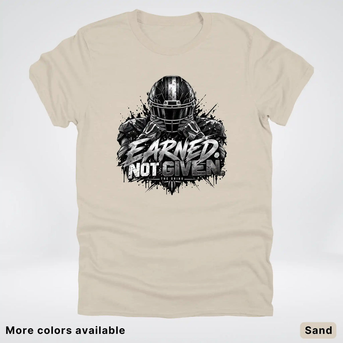 Earned Not Given – The Grind Football T-Shirt
