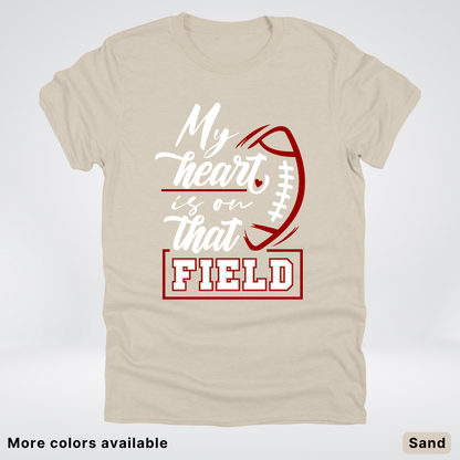 My Heart Is On That Field – Maroon Design T-Shirts
