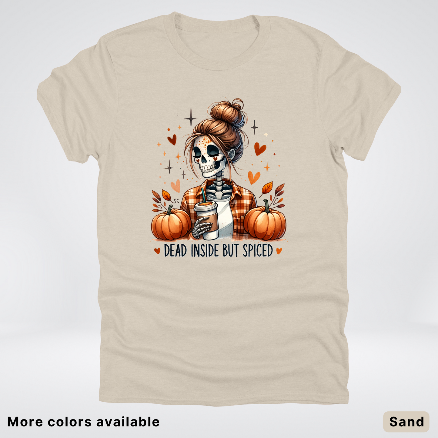Dead Inside But Spiced Skeleton Coffee Pumpkin Fall - T-Shirt
