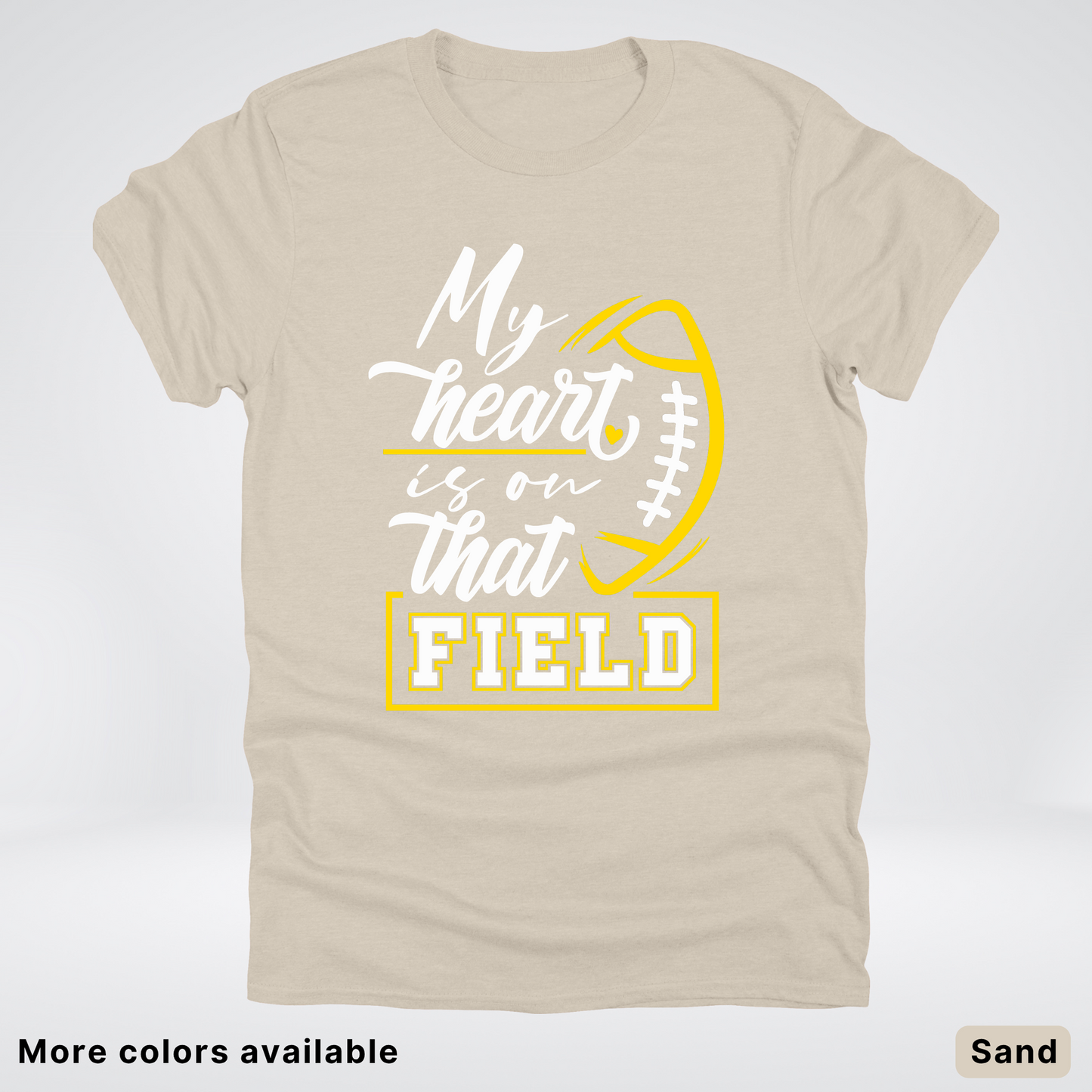 My Heart Is On That Field – Gold Design – T–Shirts