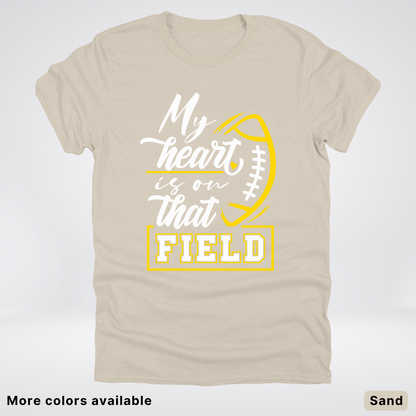 My Heart Is On That Field – Gold Design – T–Shirts
