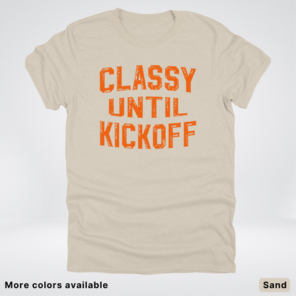 Classy Until Kickoff – Orange Design - Football - T-Shirt