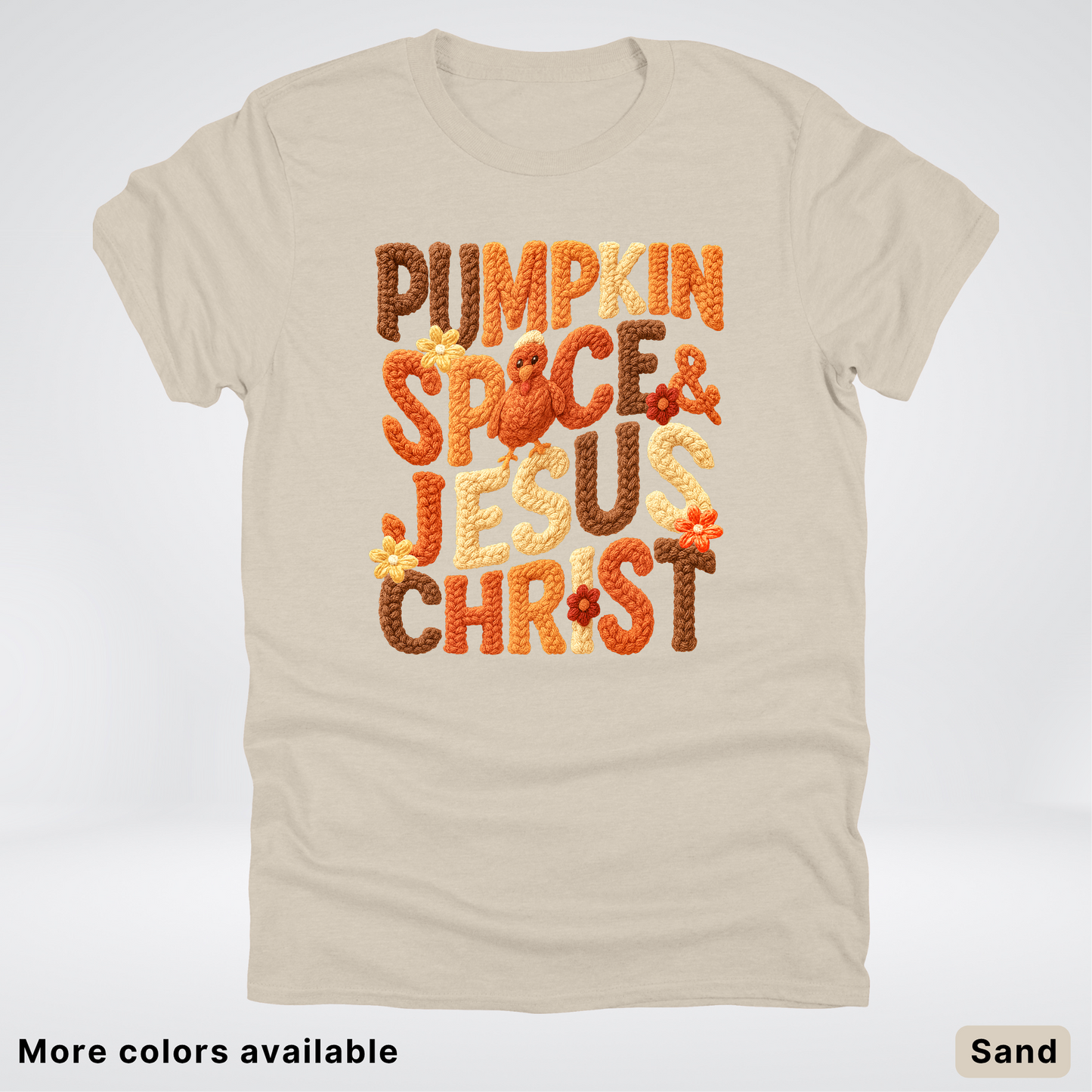 Pumpkin Spice & Jesus Christ Turkey & Flowers Crochet - T-Shirts