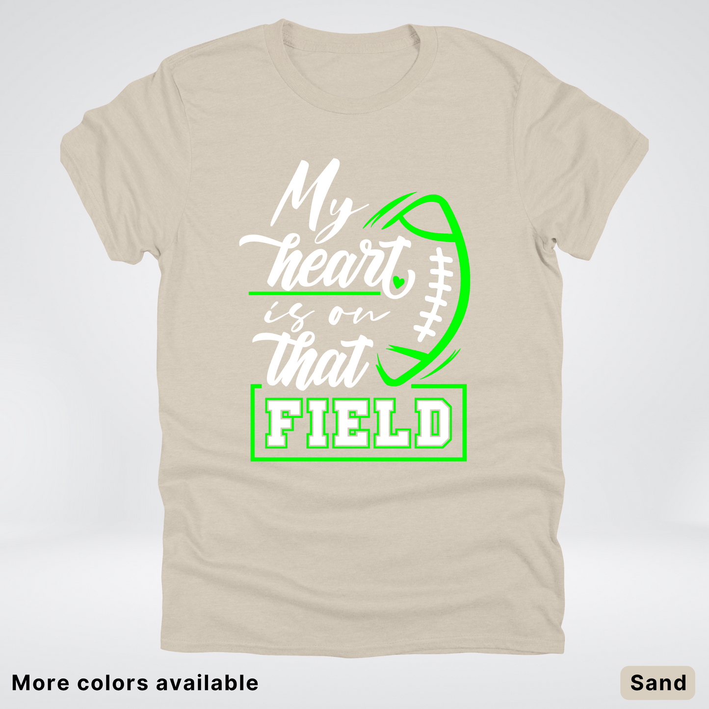 My Heart Is On That Field – Green Design  – T-Shirts