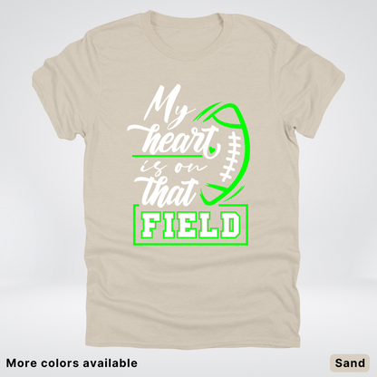 My Heart Is On That Field – Green Design  – T-Shirts