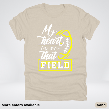 My Heart Is On That Field – Yellow Design – T-Shirt