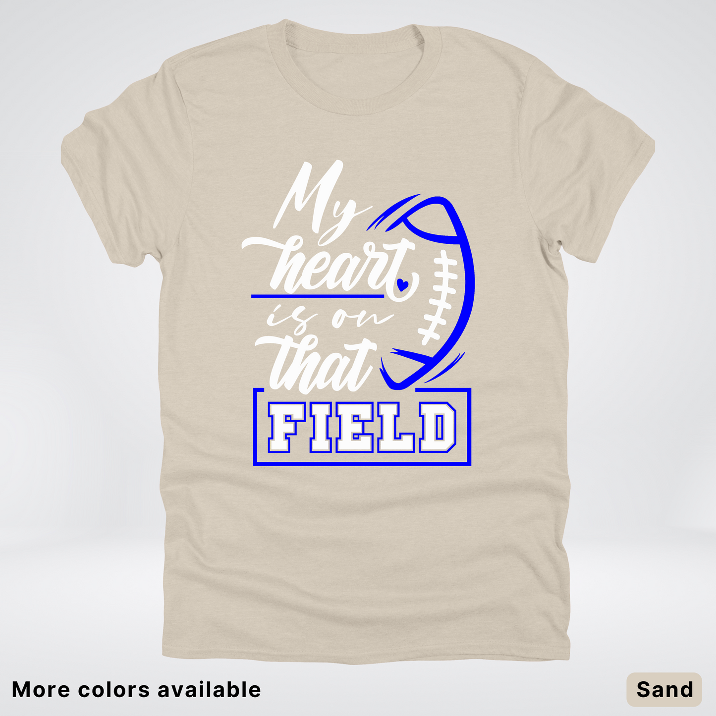 My Heart Is On That Field – Blue Design – T-Shirt