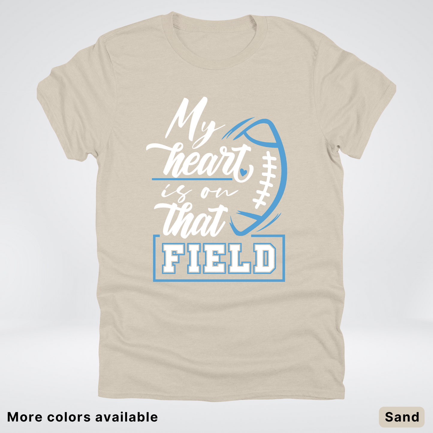 My Heart Is On That Field – Light Blue Design – T-Shirts