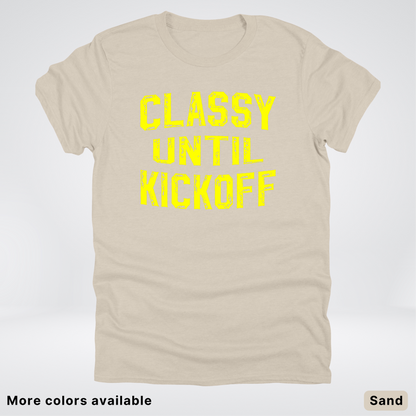 Classy Until Kickoff – Yellow Design - Football - T-Shirt