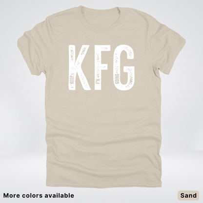 Keep F'N Going - White Design - T-Shirt