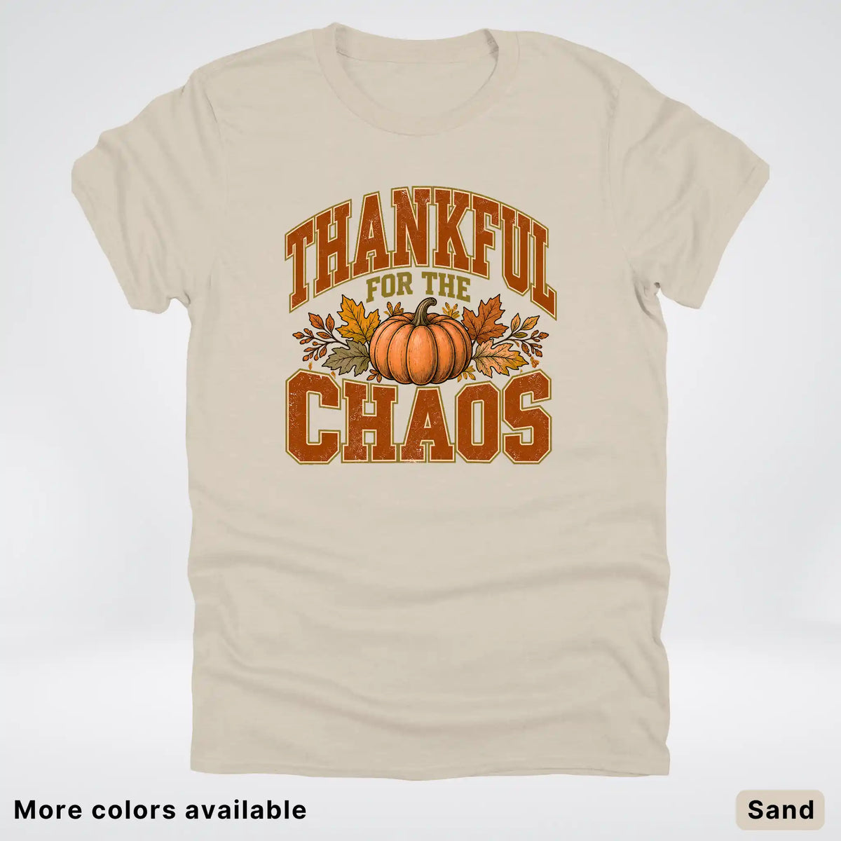 Thankful For The Chaos T-Shirt
