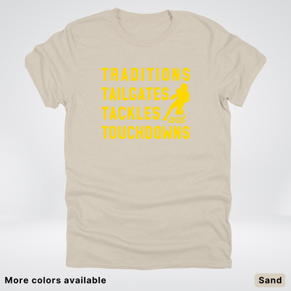 Traditions Tailgates Tackles and Touchdowns - Gold Design - Football T-Shirt
