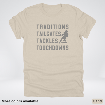 Traditions Tailgates Tackles and Touchdowns - Gray Design - Football T-Shirt