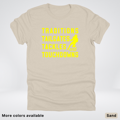 Traditions Tailgates Tackles and Touchdowns – Yellow Design - Football T-Shirt