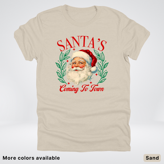 Santa's Coming To Town - T-Shirt
