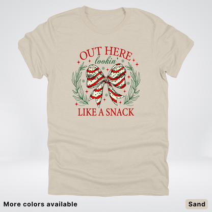 Out Here Looking Like A Snack - T-Shirt