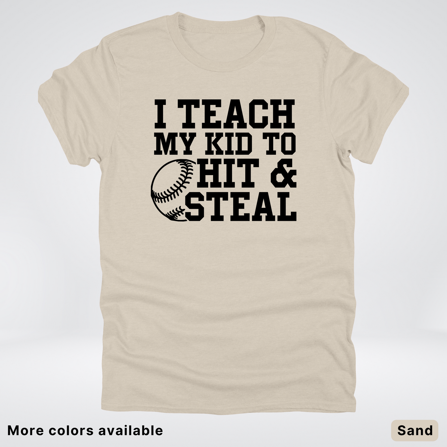 I Teach My Kids To Hit & Steal - Black Design - T-Shirt