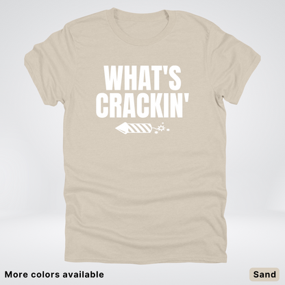 What's Crackin' - 4th Of July T-Shirt