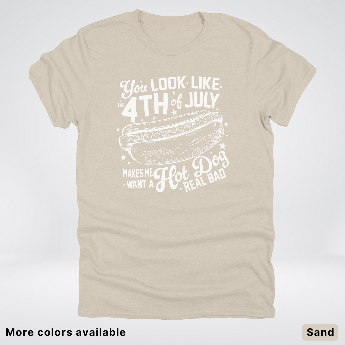 You Look Like The 4th Of July T-Shirt